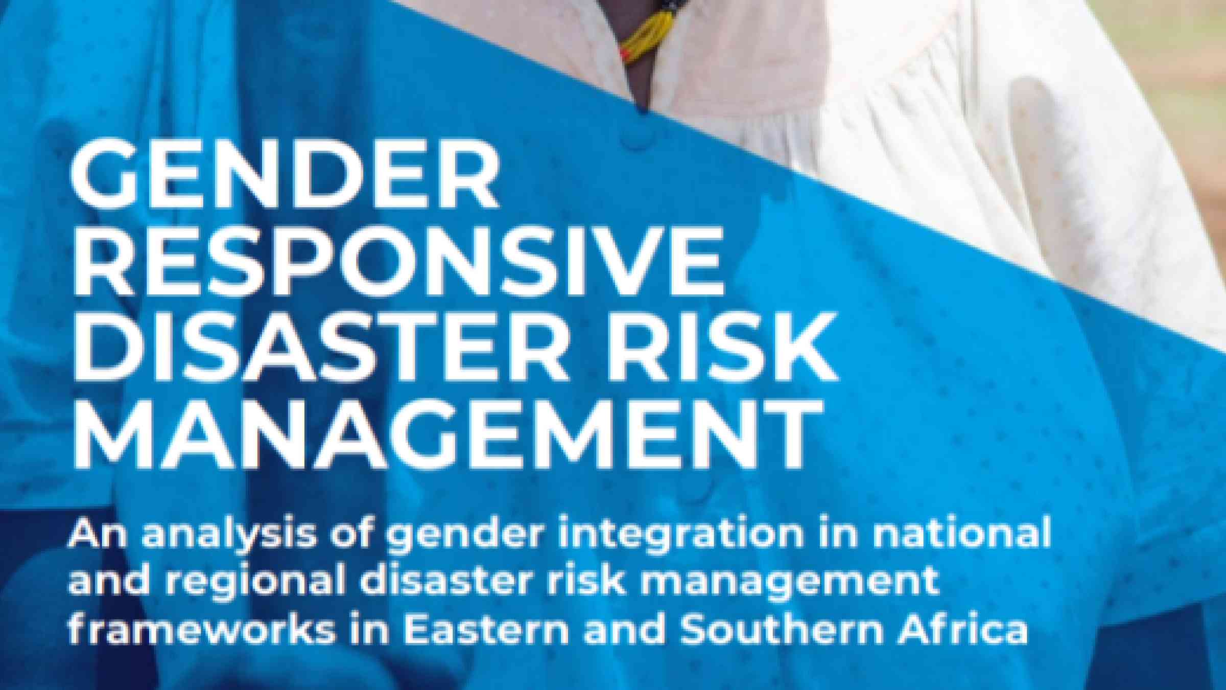 Gender Responsive Disaster Risk Management Analysis In Eastern And Southern Africa Preventionweb 8044